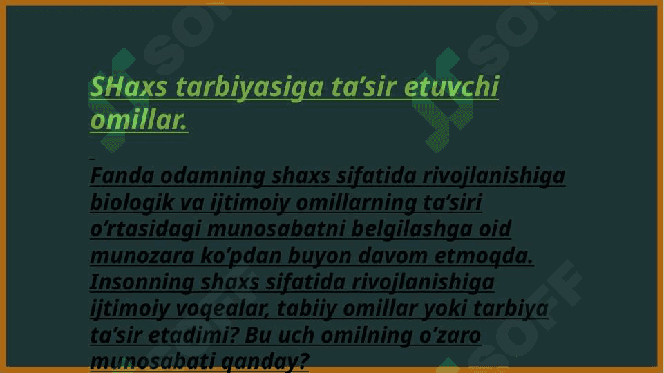 Shaxsning ijtimoiylashuvida muhitning ta'siri 8