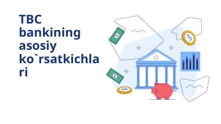 TBC bankining asosiy ko`rsatkichlari