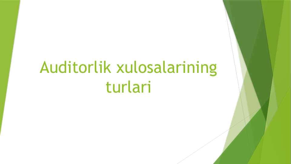 Auditorlik xulosalarining turlari