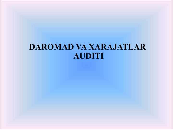 Daromad va xarajatlar  auditi
