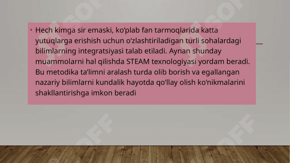 steam ta'lim texnologiyasining o'ziga xos xususiyatlari 3