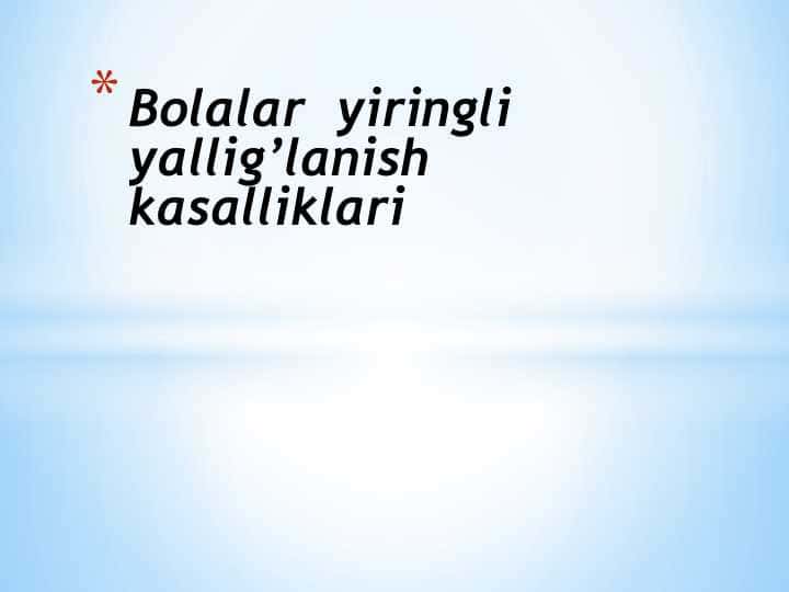 Bolalar  yiringli  yallig’lanish kasalliklari Sepsis