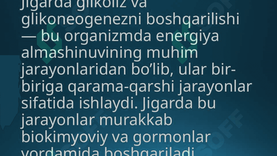 JIGARDA GLIKOLIZ VA GLIKONEOGENEZNING BOSHQARILISHI 2
