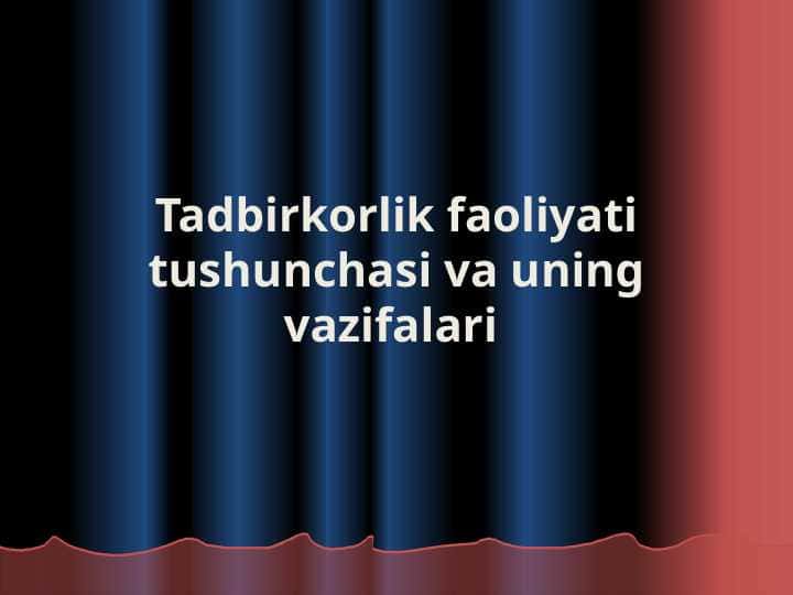 Tadbirkorlik faoliyati tushunchasi va uning vazifalari