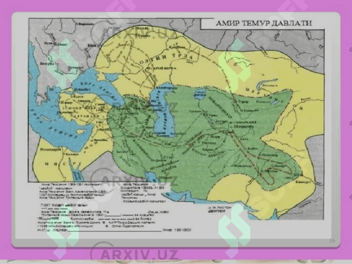 Amir Temur va temuriylar davrida Movarounnahr va Xurosonda davlatchilik rivoji. So‘nggi o‘rta asrlarda o‘zbek xonliklari 2