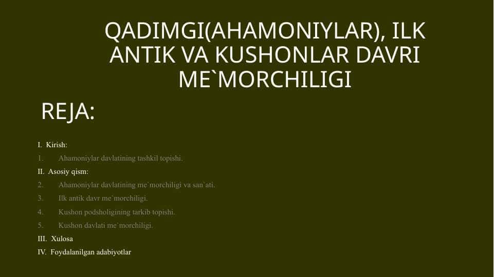 QADIMGI(AHAMONIYLAR), ILK ANTIK VA KUSHONLAR DAVRI ME`MORCHILIGI