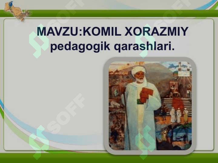 Komil xorazmiy hayoti pedagogik qarashlari 2