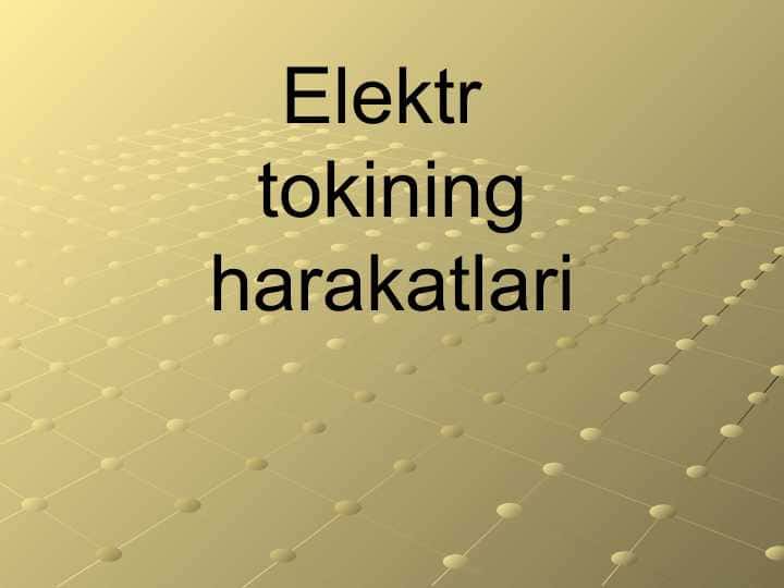 Elektr tokining harakatlari