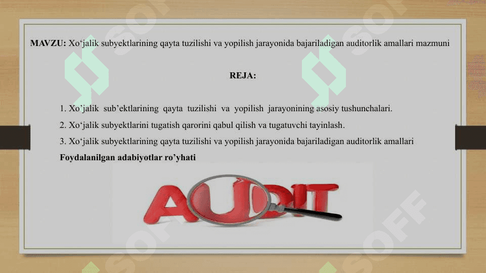 Xo‘jalik subyektlarining qayta tuzilishi va yopilish jarayonida bajariladigan auditorlik amallari mazmuni 2