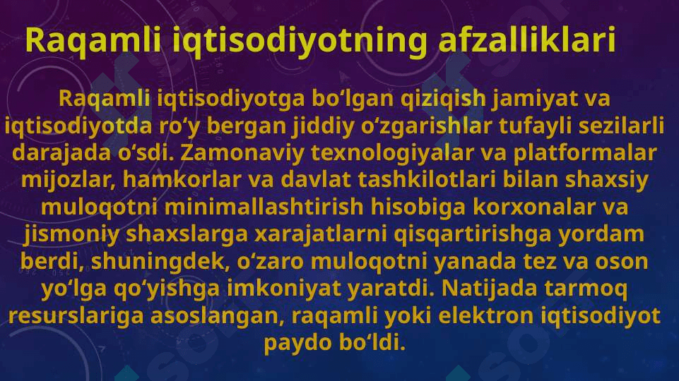 Raqamli iqtisodiyotning afzalliklari Raqamli iqtisodiyot ko‘z o‘ngimizda yaralmoqda Raqamlashtirish – yangi iqtisodiy texnologiyalarning yo‘ldoshi 3