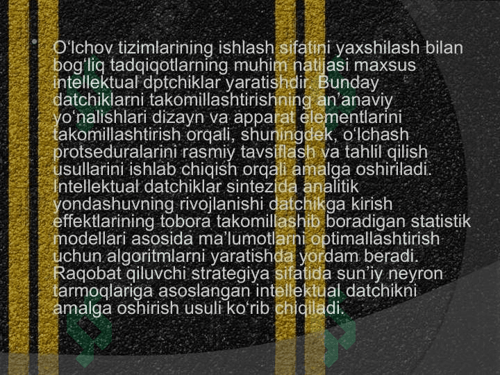 Intellektual o‘lchash asboblarining texnik va dasturiy ta’minotlari. Intellektual o‘lchash asboblarining datchiklari va asosiy komponentlari 4