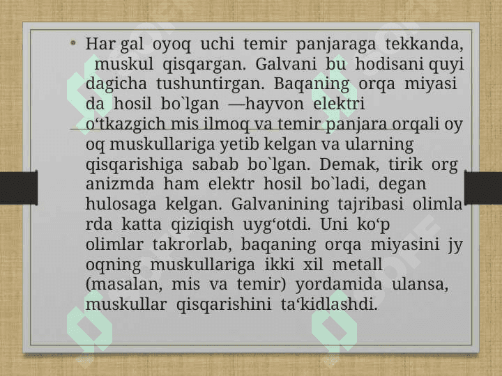 Qozg’aluvchi to’qimalar tarixi(Galvani va Matiuchchi tarjibalari) 7