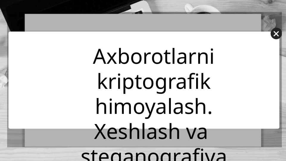 Axborotlarni kriptografik himoyalash. Xeshlash va steganografiya