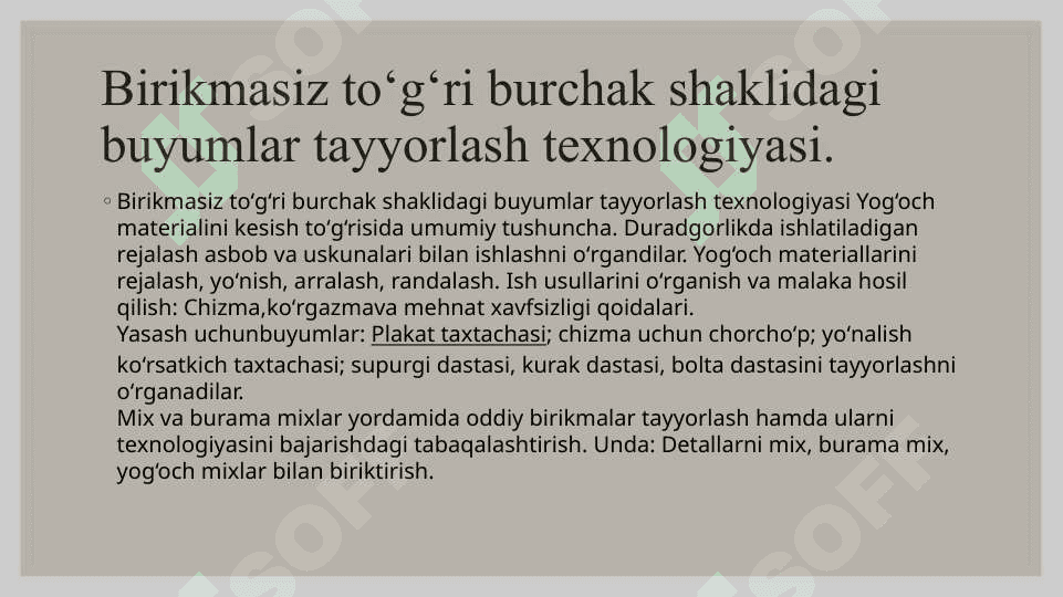 Birikmasiz to‘g‘ri burchak shaklidagi buyumlar tayyorlash texnologiyasi. Yog‘och materialini kesish to‘g‘risida umumiy tushuncha. 3