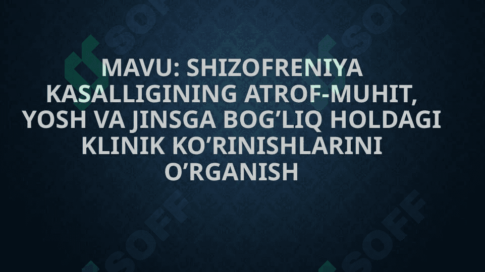 Shizofreniya kasalligining atrof-muhit, yosh va jinsga bog’liq holdagi klinik ko’rinishlarini o’rganish 2