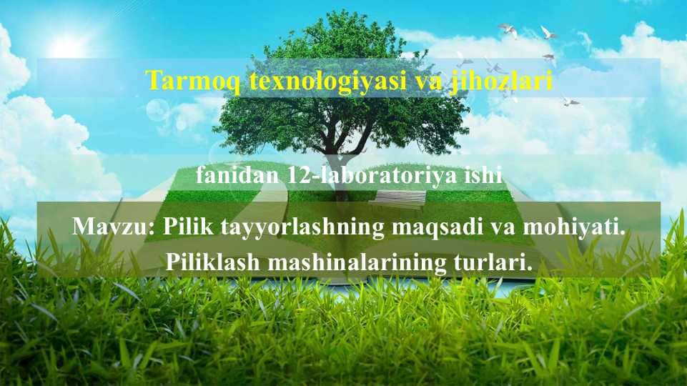 Pilik tayyorlashning maqsadi va mohiyati. Piliklash mashinalarining turlari.