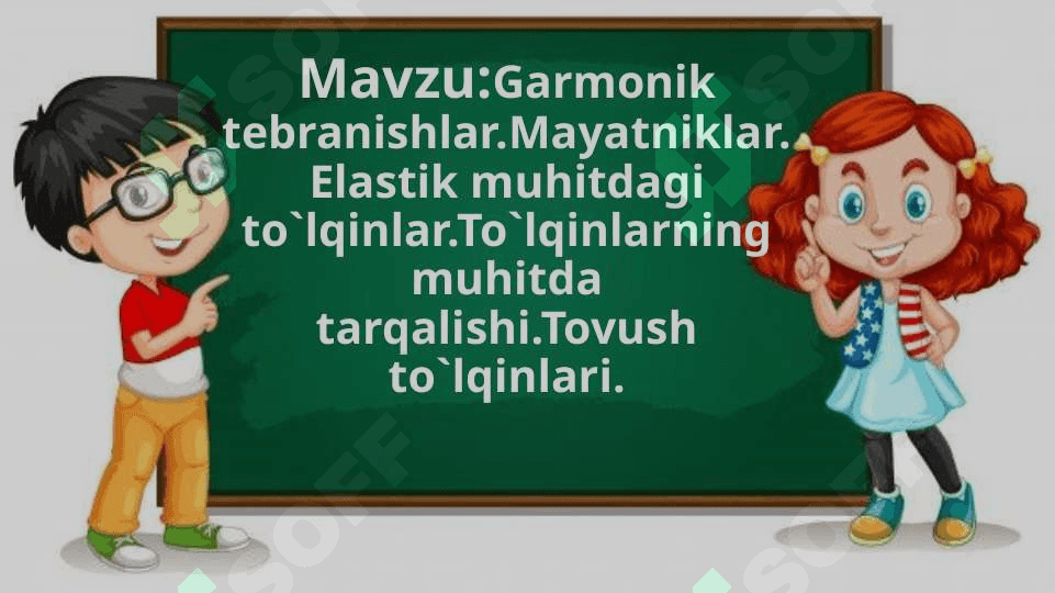 Garmonik tebranishlar.Mayatniklar.Elastik muhitdagi to`lqinlar.To`lqinlarning muhitda tarqalishi 2