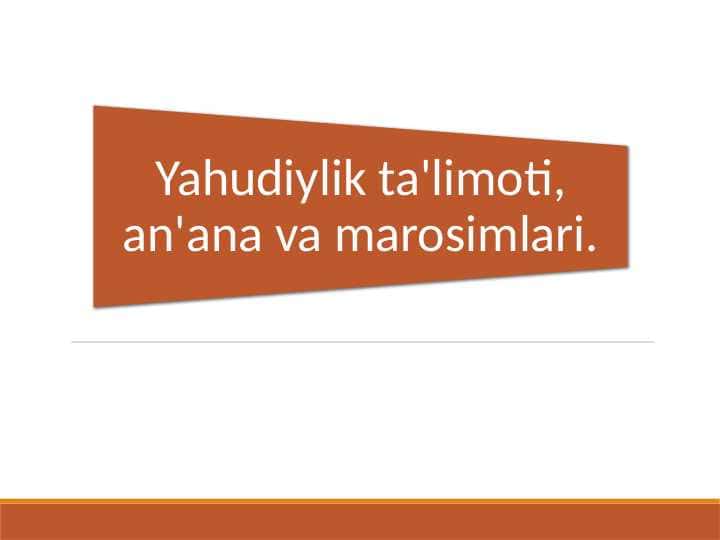 Yahudiylik ta'limoti, an'ana va marosimlari.