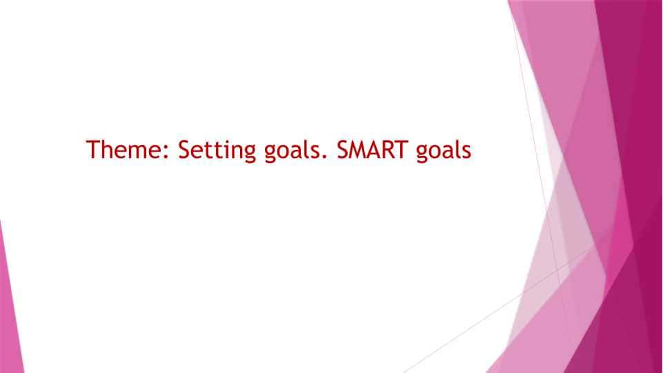 Setting goals. SMART goals