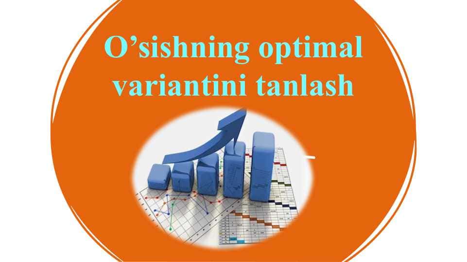 O’sishning optimal variantini tanlash