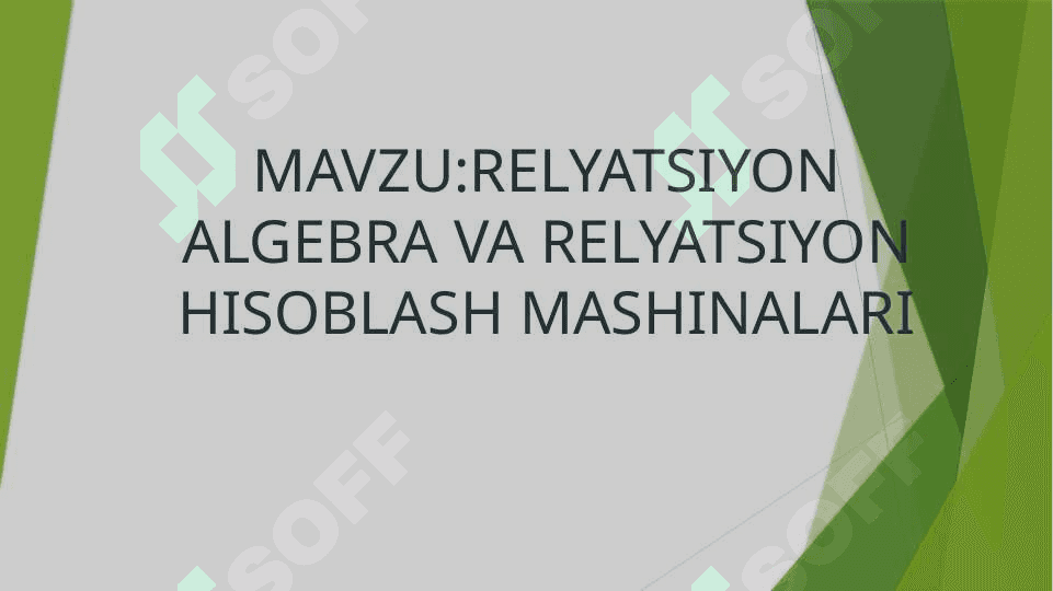 MAVZU:RELYATSIYON ALGEBRA VA RELYATSIYON HISOBLASH MASHINALARI 2