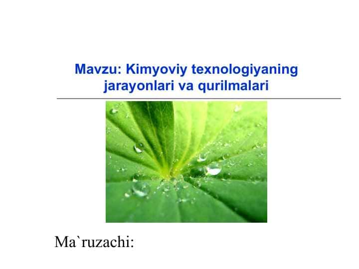 Kimyoviy texnologiyaning jarayonlari va qurilmalari