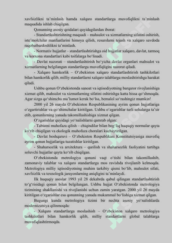 Metrologiya haqida 1993 yil 28 dekabrdagi va 2000 yil 26 maydagi "Qo'shimcha kirish va o'zgaritish" haqidagi qabul qilinadigan qonunlar. 2