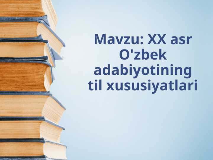 XX asr O'zbek adabiyotining til xususiyatlari