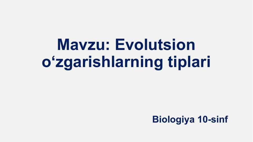 Evolutsion o‘zgarishlarning tiplari