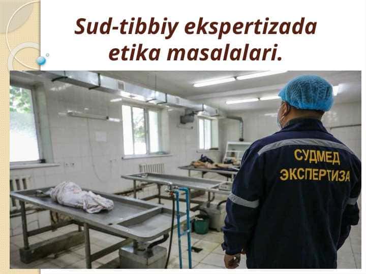 Sud-tibbiy ekspertizada etika masalalari.
