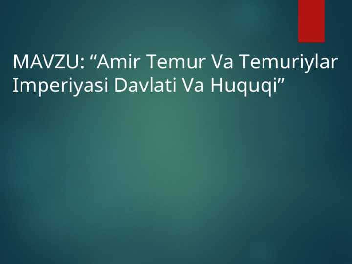 Amir Temur Va Temuriylar Imperiyasi Davlati Va Huquqi