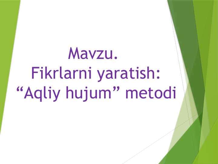 Fikrlarni yaratish “Aqliy hujum” metodi