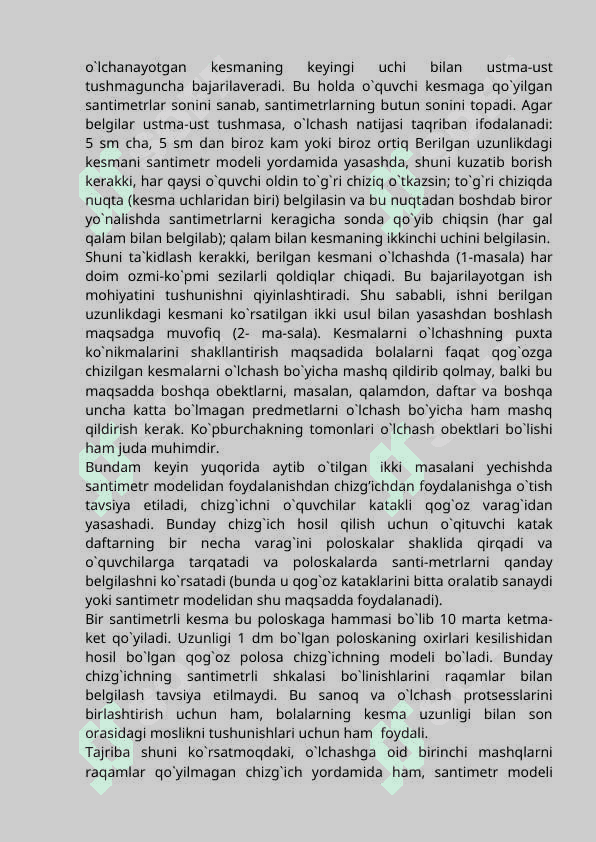 Miqdorlarni oʻlchash,oʻlchov birliklarining turlari orosidagi bogʻliklar va ular ustida(ism sonlar ustida ) amallar bajarishga oʻrgatish metodikasi 8