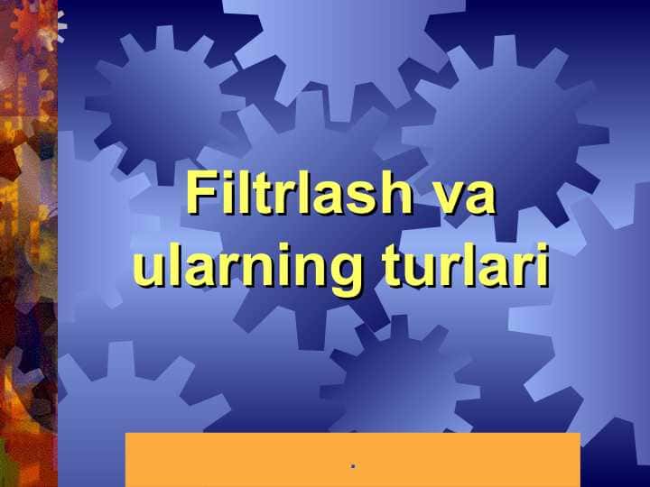 Filtrlash va ularning turlari