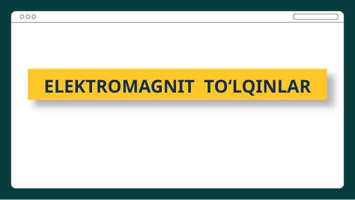 ELEKTROMAGNIT  TOʻLQINLAR