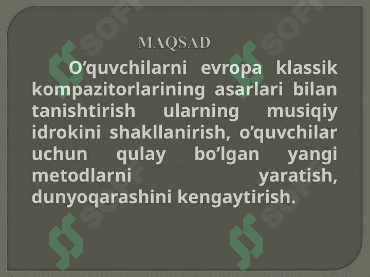 Yevropa klassik kompozitorlarining asarlari orqali o`quvchilarning musiqiy idrokini shakllantirish 6