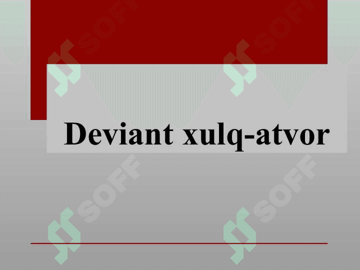 XULQ – ATVORDAGI “SALBIY OG’ISH”LAR TIPOLOGIYaSI VA XULQ OG’ISHINING SHAKLLANISHI 2
