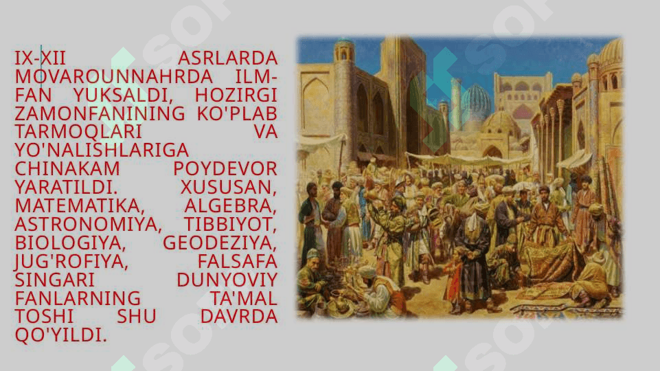 IX-XII ASRLARDA MAMLAKATIMIZ HUDUDIDA RO‘Y BERGAN MADANIY UYG‘ONISH, BUYUK ALLOMALARNING JAHON SIVILIZATSIYASIGA QO‘SHGAN HISSASI 5