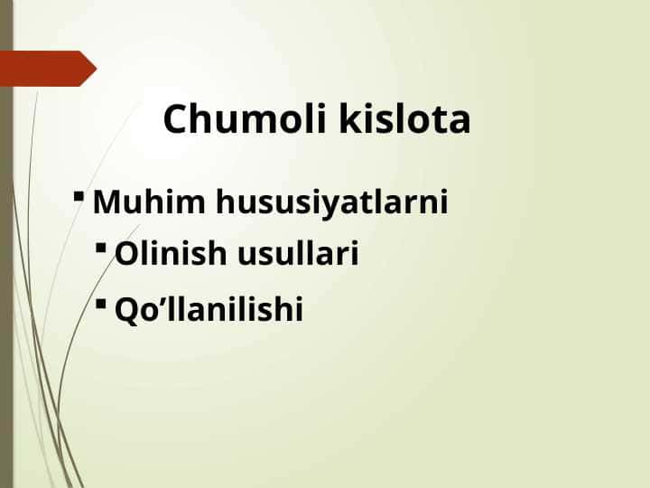 Chumoli kislota Muhim hususiyatlarni Olinish usullari Qo’llanilishi