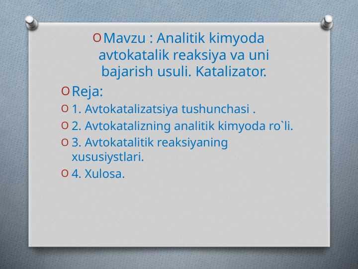 Analitik kimyoda avtokatalik reaksiya va uni bajarish usuli. Katalizator