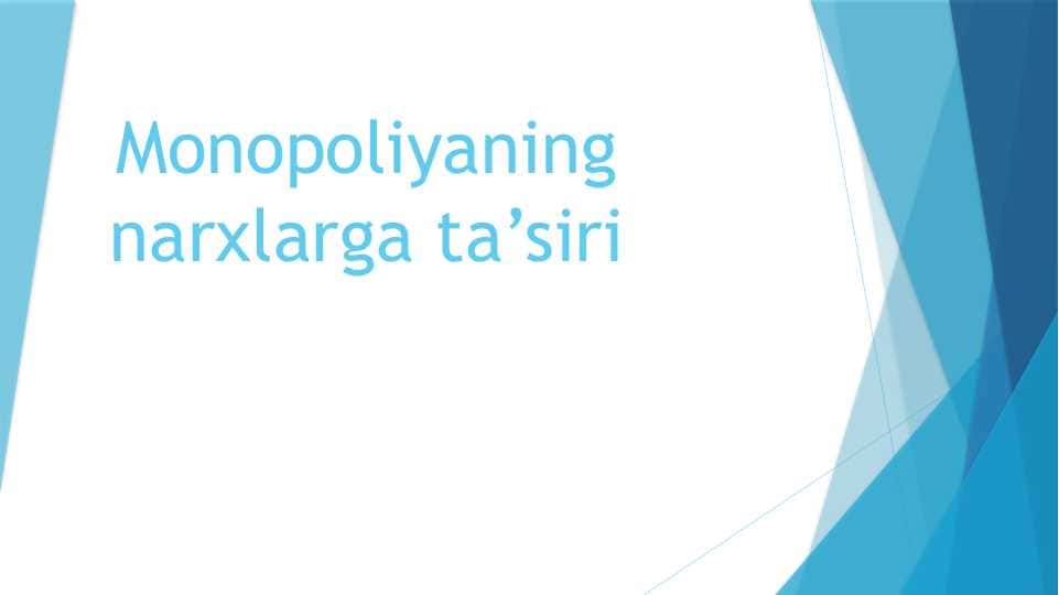 Monopoliyaning narxlarga ta’siri