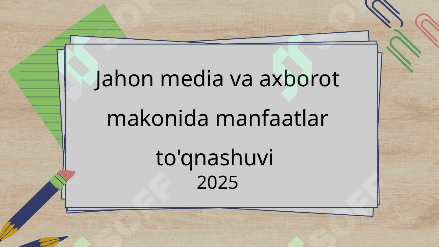 Jahon media va axborot makonida manfaatlar to'qnashuvi 2