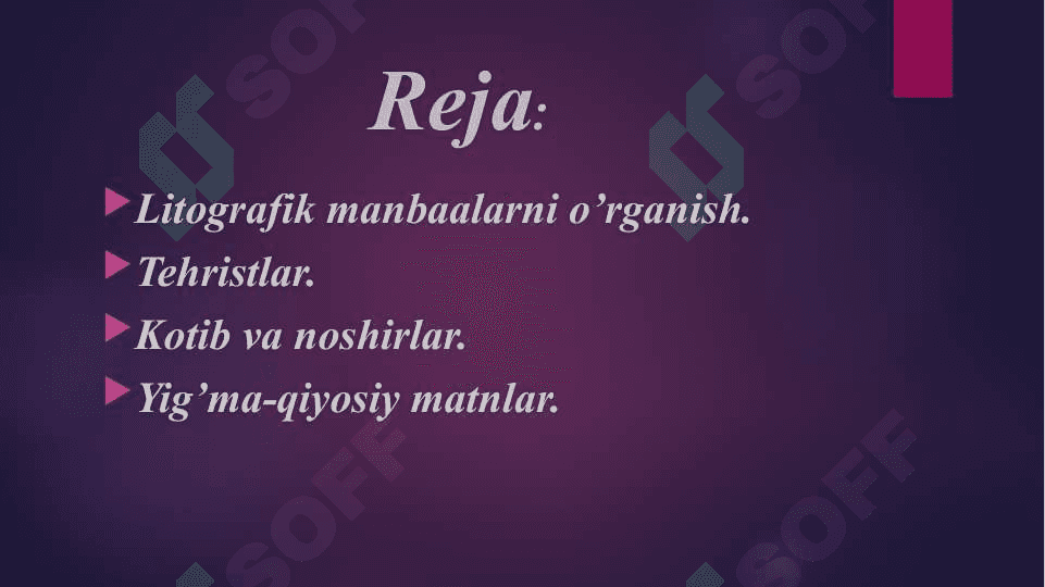 Litografik manbaalar,tehristlar,kotib va noshirlar,yig’ma-qiyosiy matnlar. 2