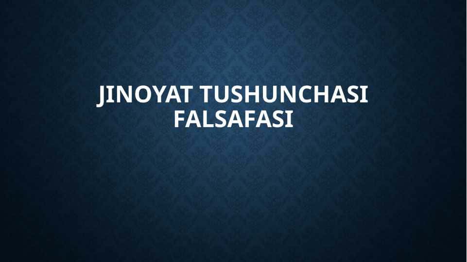 Jinoyat tushunchasi falsafasi