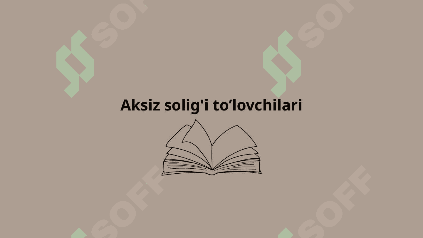 AKSIZ SOLIG’INING MOHIYATI VA TO’LOVCHILARI 3