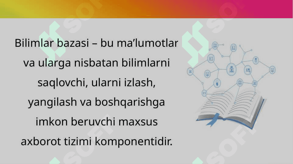 Bilimlar bazasining asosiy xususiyatlari va ularga oid loyihalash ishlari 4