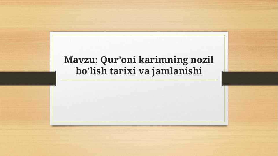 Qur’oni karimning nozil bo’lish tarixi va jamlanishi