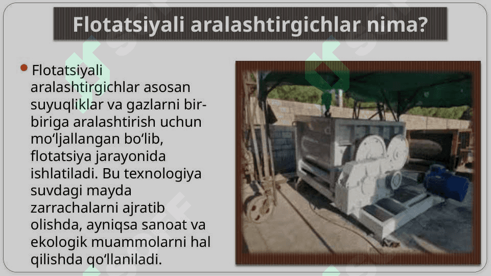 Aralashtirgichlar turlari. Flatatsiyali, magnitli, siklonli 3