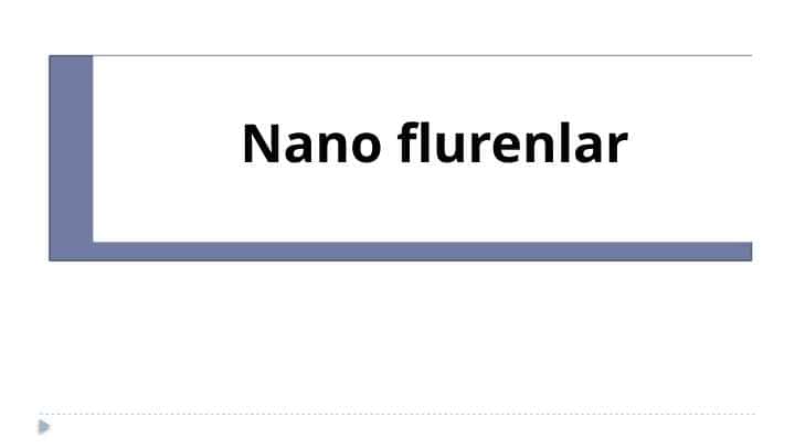 Nano flurenlar