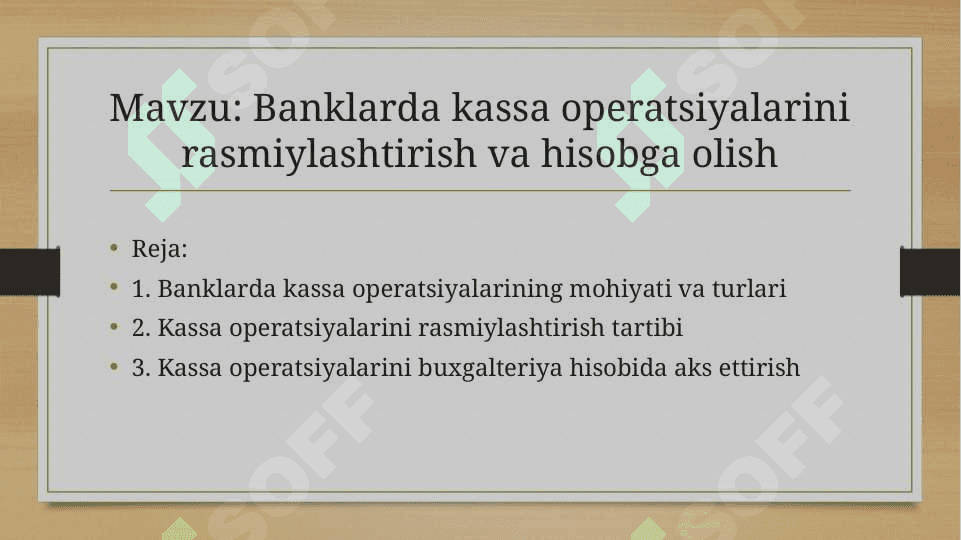 Mavzu: Banklarda kassa operatsiyalarini rasmiylashtirish va hisobga olish 2